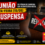 REUNIÃO DO FÓRUM DE CARREIRA QUE ACONTECERIA NESTA SEXTA-FEIRA, 15 DE MAIO, É SUSPENSA.